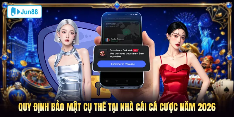 Quy định bảo mật cụ thể tại nhà cái cá cược năm 2026