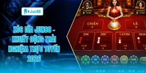 Xóc đĩa Jun88 khuấy động trải nghiệm trực tuyến 2026